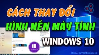 Cách thay đổi cài đặt hình nền máy tính Desktop Laptop trên Windows 10 [upl. by Assille]