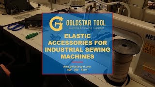 Tutorial  Elastic Attachments for Industrial Sewing Machines  Goldstartoolcom  8008684419 [upl. by Gisella920]