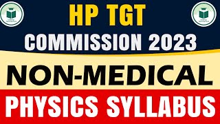 HP TGT COMMISSION  NONMEDICAL  PHYSICS SYLLABUS  Civilstap [upl. by Nilats]