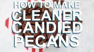 Cleaner Candied Pecans [upl. by Allanson]