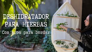 Deshidratador casero para preservar hierbas aromáticas  Muy sencillo con aros para bordar [upl. by Blodgett407]