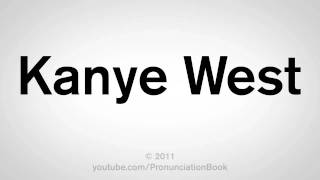 How To Pronounce Kanye West [upl. by Eatnuhs]