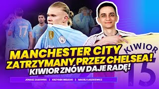 Manchester City ZATRZYMANY przez Chelsea Kiwior znów daje radę  Przerwa na kawę S05E26 [upl. by Tham]