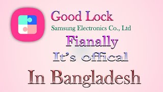 Good Lock in Bangladesh  Its official 100 working on any Samsung Galaxy devices NT [upl. by Kayle]