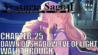 Vestaria Saga 2 Ch25  Dawn of Shadow Eve of Light Walkthrough Sacred Sword of Silvanister [upl. by Anayt]