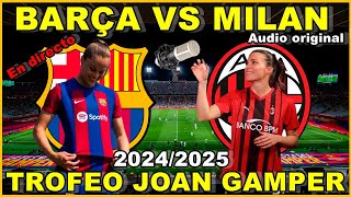 FC BARCELONA FEMENINO VS AC MILAN FEMENINO  NARRACIÓN EN DIRECTO🎙️ [upl. by Hazen]