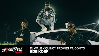 DJ Wale x Quincy Promes amp Oomto  Ede Koef Prod GIDEONITE [upl. by Essila]