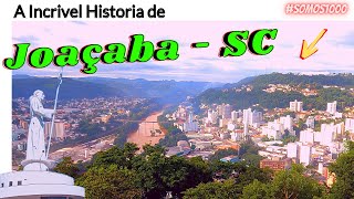 A Incrivel historia de Joaçaba  SC [upl. by Onra452]