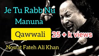 Je Tu Rabb Nu Manuna  qawwali  Ostad nosrat Fateh Ali Khan [upl. by Garin]