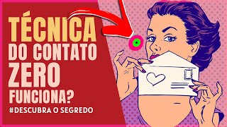 TÉCNICA DO CONTATO ZERO FUNCIONA   reconquiste o amor [upl. by Eydnarb420]