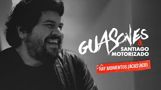 Guasones amp Santiago Motorizado  Hay Momentos Video Oficial [upl. by Akimyt611]