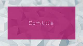 Sam Little  appearance [upl. by Suchta]