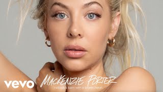 MacKenzie Porter  Nobody’s Born With A Broken Heart Official Audio [upl. by Badger]