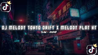 DJ MELODY TOKYO DRIFT X MELODY PLAT KT KANE DJ CAMPURAN FULL BASS BREAKBEAT JUNGGLE DUCK [upl. by Yodlem130]