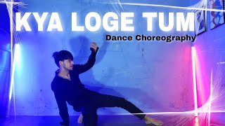 Kya loge tum dance cover  Dance choreography  Aman Atariya Dnainspire [upl. by Kalinda]