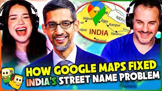 HOW GOOGLE MAPS FIXED INDIAS STREET NAME PROBLEM Reaction  Phoebe Yu [upl. by Rednael]