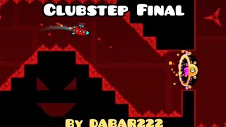 Geometry Dash  quotClubstep Finalquot By DABAR222 Leer descripción [upl. by Sirtimid]