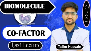 Biomolecule CoFactor  Last Lecture 😱  NEET 2025  ❤️ Talim Hussain [upl. by Dumond691]