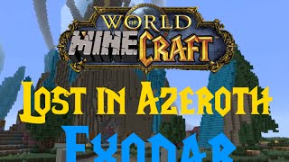 Minecraft Lost in Azeroth  Episode 4  Exodar [upl. by Kiyohara779]