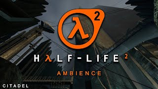 Citadel  HalfLife 2 ambience [upl. by Colier62]