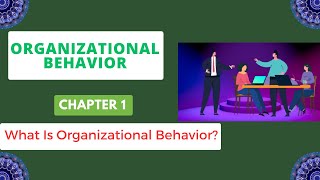 Introduction to Organizational Behavior  What is Organizational Behavior [upl. by Debera258]