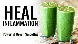 POWERFUL Green Smoothie to Heal Inflammation and Reduce Joint Pain [upl. by Aleck934]