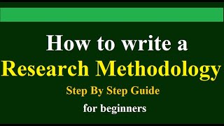 How to write a research methodology  a stepbystep guide for beginners  brief explanation [upl. by Ydnolem]