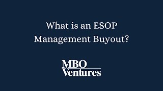 What is an ESOP Management Buyout [upl. by Dichy]