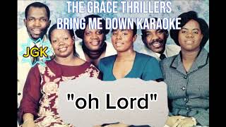 BRING ME DOWN KARAOKE with lyrics  The Grace Thrillers [upl. by Ayra]