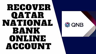 QNB Reset Password Online  Recover Qatar National Bank Online Account  qnbcom reset password [upl. by Winnah]