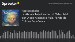 La Abuela Tejedora de Uri Orlev leido por Diego Alejandro Ruíz Fondo de Cultura Económica [upl. by Annice]