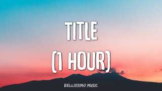 1 HOUR LOOP Meghan Trainor  Title Lyrics [upl. by Milurd]