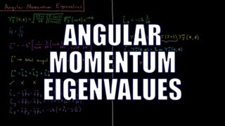 Quantum Chemistry 612  Angular Momentum Eigenvalues [upl. by Rillis]