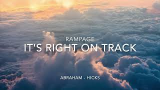 AbrahamHicks  Rampage  its right on track with music [upl. by Siul]