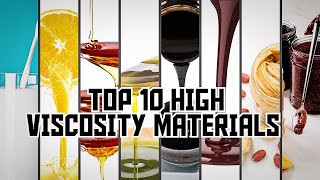 TOP 10 HIGH VISCOSITY MATERIALS  BRIEF INFORMATION ABOUT HIGH VISCOSITY viscosity highviscosity [upl. by Perceval]