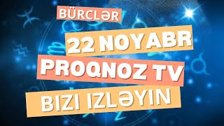 BÜRCLƏR  22 NOYABR 2024  SƏSLİ  Pragnoz Tv ULDUZ FALI [upl. by Rick]