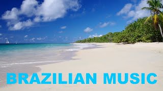 Brazilian Music and Best Brazil Music Best collection of Brazilian Jazz Music and Brasil Music [upl. by Celestyn]