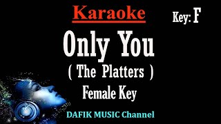 Only You Karaoke The Platters Female key F Nada Wanita Cewek [upl. by Sarine]