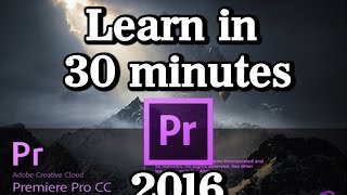 Quick Start Premiere CC 2016 V3 Tutorial BeginnersEditingAnimationText [upl. by Bounds]