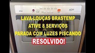 Lavalouças Brastemp Ative 8 serviços  luz piscando  RESOLVIDO [upl. by Obe375]