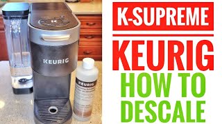 HOW TO DESCALE KEURIG KSUPREME With Keurig Descaling Solution AUTO CLEAN MAKE CLEAN LIGHT GO OUT [upl. by Htelimay]