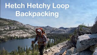 Backpacking Hetch Hetchy Loop  Yosemite National Park [upl. by Munt]