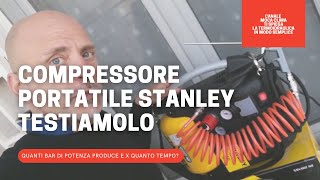 COMPRESSORE PORTATILE STANLEY COME VA E QUANTI BAR DI POTENZA ARIA COMPRESSA [upl. by Hecht757]