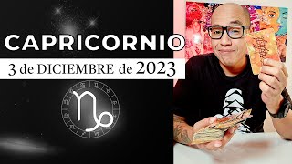 CAPRICORNIO  Horóscopo de hoy 3 de Diciembre 2023 [upl. by Herald]