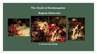 The Death of Sardanapalus Eugene Delacroix [upl. by Mychael102]