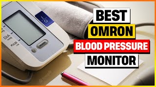 Best Omron Blood Pressure Monitor 2024 Top 5 Picks Reviewed [upl. by Aiekam]