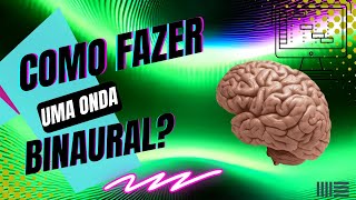 Como criar uma onda binaural Guia passo a passo  How to Create a Binaural Wave StepbyStep [upl. by Ahsiekin]