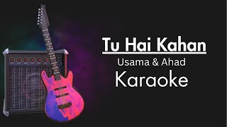 Tu Hai Kahan Karaoke  Unplugged Karaoke With Lyrics  Raffey  Usama  Ahad [upl. by Ailedua101]