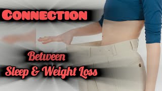 The Connection between Sleep and Weight Loss Tips for Improving Your Lifestyle [upl. by Assehc15]