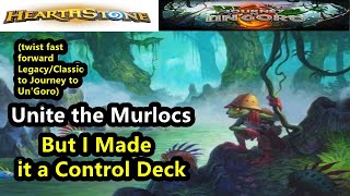 Unite the Murlocs But I Made it a Control Deck [upl. by Pinckney]